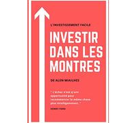 Investir dans les Montres: Carnet de vos Investissement Horloger à Remplir et à Personnaliser 110 Pages Très Détaillées. Cadeaux à offrir, Fabriqué en France