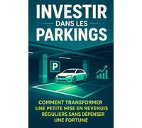 Investir dans les parkings: Comment transformer une petite mise en revenus réguliers sans dépenser une fortune