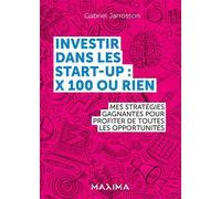 Gabriel Jarrosson – Investir dans les start-up : x100 ou rien