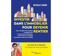 Investir dans l'immobilier pour devenir rentier: Comment investir dans l'immobilier et en vivre