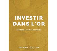 Investir dans l'or, protéger son patrimoine