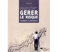 Investir et gerer le risque Comment y parvenir? - Pierre Caron - Presses Universite Du Quebec - broché - Etude