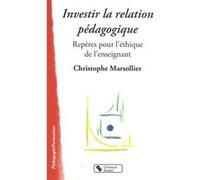 Investir la relation pedagogique Christophe Marsollier (Auteur)