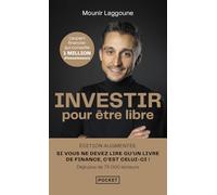 Investir pour être libre - 9 étapes pour atteindre l'indépendance financière