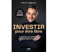 Investir Pour Être Libre - 9 Étapes Pour Atteindre L'indépendance Financière
