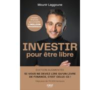 Mounir Laggoune – Investir pour être libre – 10 étapes pour l'indépendance financière – Broché