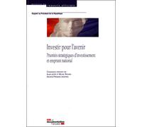 Investir pour l'avenir - Priorités stratégiques, investissement et emprunt nat - JUPPE ALAIN/ROCARD M - Documentation Francaise - relié - Etude