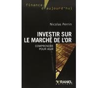 Investir Sur Le Marché De L'or - Comprendre Pour Agir