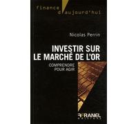 Investir Sur Le Marché De L'or - Comprendre Pour Agir