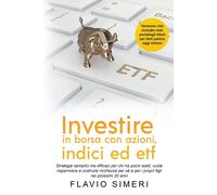 Investire In Borsa Con Azioni, Indici Ed Etf