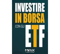Investire in Borsa con gli ETF: Scopri Strumenti, Strategie e Consigli Pratici per Costruire un Portafoglio di ETF Vincente
