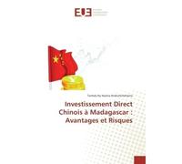 Investissement Direct Chinois A Madagascar : Avantages et Risques - Tantely Andriatsitohaina - Universitaires Europeennes - broché - Etude
