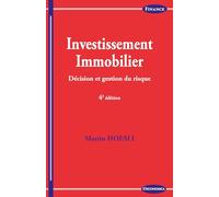Investissement iimmobilier, 4e éd.: Décision et gestion du risque