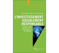 Investissement socialement responsable - Michèle Bernard-Royer - Arnaud Franel Eds - broché - Etude