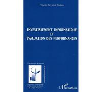 Investissements informatique et évaluation des performances - François-Xavier de Vaujany - L'harmattan - broché - Etude
