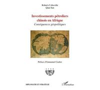 Investissements pétroliers chinois en Afrique Conséquences géopolitiques - Robert d' Aboville - L'harmattan - broché - Essai