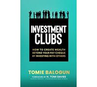 Investment Clubs: How to create wealth beyond your pay-cheque by investing with others