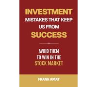 Investment mistakes that keep us from success: Avoid them to win in the stock market