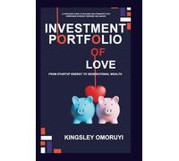 INVESTMENT PORTFOLIO OF LOVE: From Startup Energy to Generational Wealth