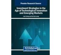 Investment Strategies In The Age Of Technological Innovation And Emerging Markets