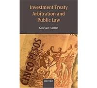 Investment Treaty Arbitration and Public Law, Oxford Monographs in International Law Series H.h.a. Van Harten (Auteur)