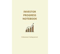 Investor Progress Notebook: Professional Trading Journal & Log Book for Discipline and Strategy: 120 Pages with Trading Glossary, Quotes, and Chart Analysis Section. Bull and Bear Edition