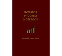 Investor Progress Notebook: Professional Trading Journal & Log Book for Discipline and Strategy: 120 Pages with Trading Glossary, Quotes, and Chart Analysis Section. Bull and Bear Edition