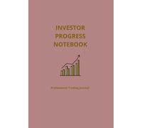 Investor Progress Notebook: Professional Trading Journal & Log Book for Discipline and Strategy: 120 Pages with Trading Glossary, Quotes, and Chart Analysis Section. Bull and Bear Edition