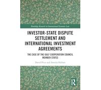 Investor-State Dispute Settlement and International Investment Agreements: The Case of the Gulf Cooperation Council Member States