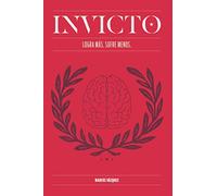Invicto: Logra Más, Sufre Menos: Entrenamiento mental para lograr más y sufrir menos