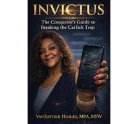 INVICTUS: A Conqueror’s Guide to Breaking the Catfish Trap