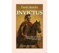 Invictus. Storie di chi sfidò Roma (e generalmente non fece una bella fine!)
