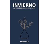 Invierno: El arte de sobrevivir al desamor