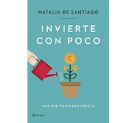 Invierte con poco: Haz que tu dinero crezca