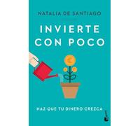 Invierte con poco: Haz que tu dinero crezca