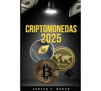 Invierte en Cripto 2025: Guía práctica de inversión cripto para empezar desde cero y multiplicar resultados