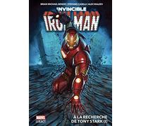 Invincible Iron Man T01: A la recherche de Tony Stark