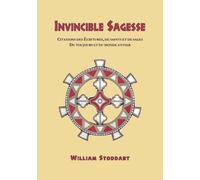 Invincible Sagesse : Citations des Ecritures, de saints et de sages, de toujours et du monde entier