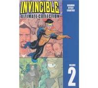 Invincible The Ultimate Collection Volume 2 by Robert Kirkman Bill Crabtree, Joseph Mich Linsner, Ryan Ottley (Auteur)