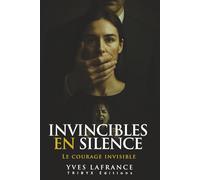 Invincibles en silence: Le courage invisible