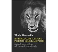 Invisibile come il pitone paziente come il leopardo Fuga dalla guerra in Congo sulle tracce della propria famiglia - Amazon Digital Services LLC KDP - Ama Amazon Digital Services LLC KDPAmazon Digital