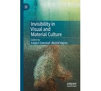 Invisibility In Visual And Material Culture