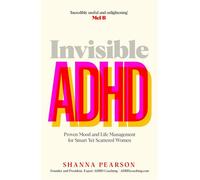 Invisible ADHD Proven Mood and Life Management for Smart Yet Scattered Women - Shanna Pearson - Bluebird - ebook (ePub) - Livre