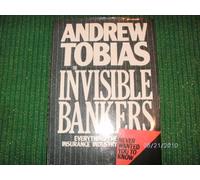 Invisible Bankers: Everything the Insurance Industry Never Wanted You to Know