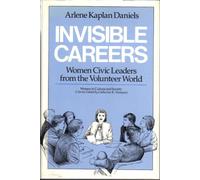 Invisible Careers: Women Civic Leaders from the Volunteer World