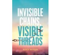Invisible Chains, Visible Threads