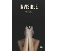 Invisible - Charlotte - Du Pantheon Eds - broché - Roman