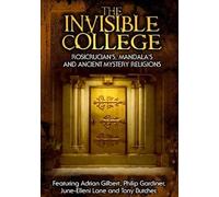 Invisible College: Rosicrucians, Mandalas & Ancient Mystery Religions