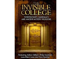 Invisible College: Rosicrucians, Mandalas & Ancient Mystery Religions