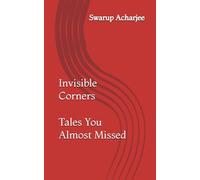 Invisible Corners: Tales You Almost Missed
